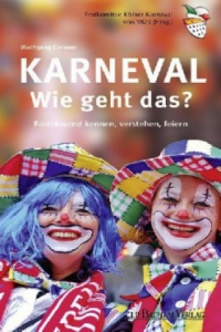 Knjiga Karneval - Wie geht das? Wolfgang Oelsner