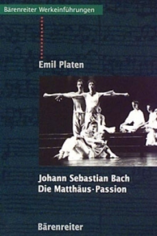 Kniha Johann Sebastian Bach. Die Matthäus-Passion Emil Platen
