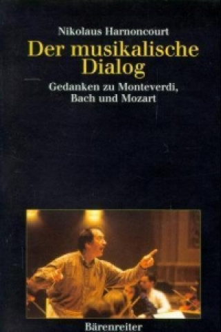 Kniha Der musikalische Dialog Nikolaus Harnoncourt