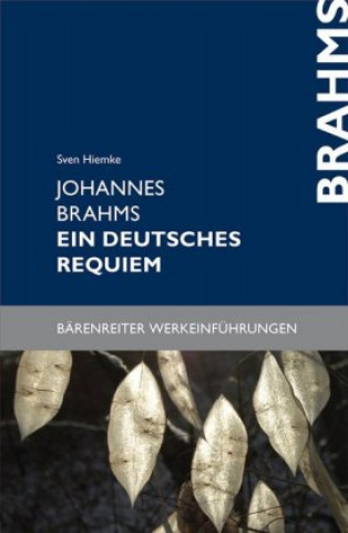 Книга Johannes Brahms. Ein deutsches Requiem Sven Hiemke