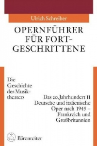 Könyv Opernführer für Fortgeschrittene / Opernführer für Fortgeschrittene. Tl.2 Ulrich Schreiber