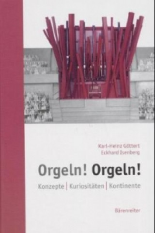 Kniha Orgeln! Orgeln! Karl-Heinz Göttert