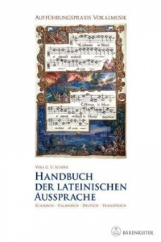 Libro Aufführungspraxis Vokalmusik. Handbuch der lateinischen Aussprache Vera U. G. Scherr