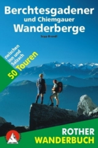 Kniha Rother Wanderbuch Berchtesgadener und Chiemgauer Wanderberge Sepp Brandl