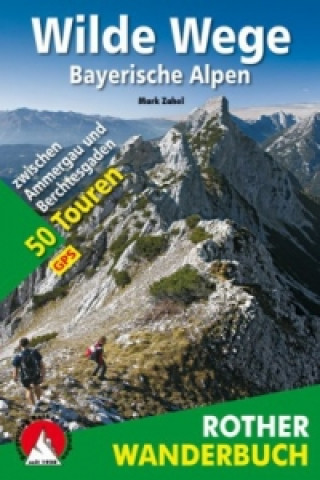 Knjiga Wilde Wege Bayerische Alpen Mark Zahel