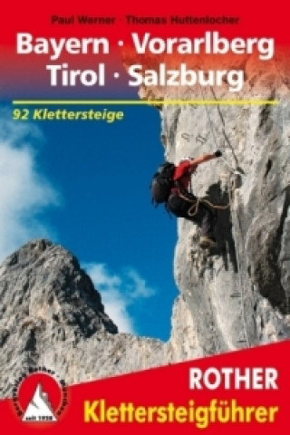 Kniha Rother Klettersteigführer Klettersteige Bayern, Vorarlberg, Tirol, Salzburg Paul Werner
