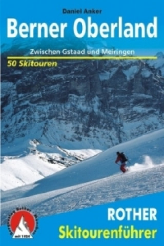 Книга Rother Skitourenführer Berner Oberland Daniel Anker