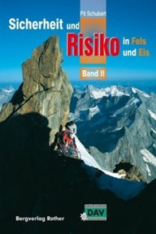 Kniha Sicherheit und Risiko in Fels und Eis. Bd.2 Pit Schubert