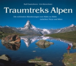 Kniha Traumtreks Alpen Ralf Gantzhorn