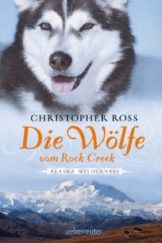Carte Alaska Wilderness - Die Wölfe vom Rock Creek Christopher Ross