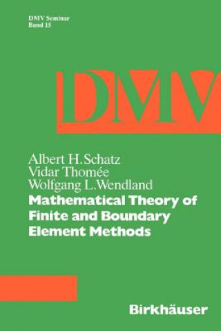 Książka Mathematical Theory of Finite and Boundary Element Methods Albert H. Schatz