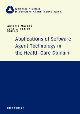 Kniha Applications of Software Agent Technology in the Health Care Domain Alvaro Moreno