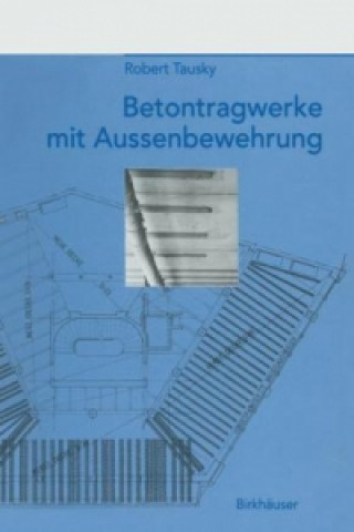 Kniha Betontragewerke mit Außenbewehrung Robert Tausky