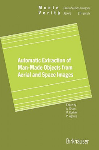 Könyv Automatic Extraction of Man-Made Objects from Aerial Space Images Armin Gruen