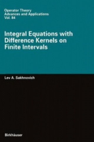 Knjiga Integral Equations with Difference Kernels on Finite Intervals Lev A. Sakhnovich