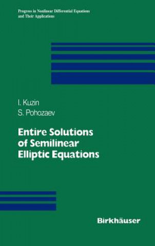 Knjiga Entire Solutions of Semilinear Elliptic Equations Ilya A. Kuzin
