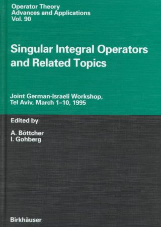 Livre Singular Integral Operators and Related Topics A. Böttcher