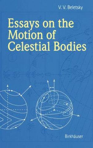 Книга Essays on the Motion of Celestial Bodies V.V. Beletsky