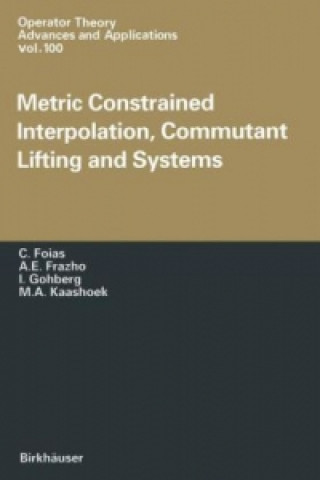 Livre Metric Constrained Interpolation, Commutant Lifting and Systems C. Foias