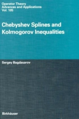 Libro Chebyshev Splines and Kolmogorov Inequalities Sergey Bagdasarov