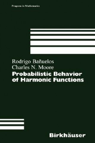 Knjiga Probabilistic Behavior of Harmonic Functions Rodrigo Banuelos