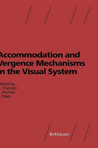 Livre Accommodation and Vergence Mechanisms in the Visual System Ove Franzen