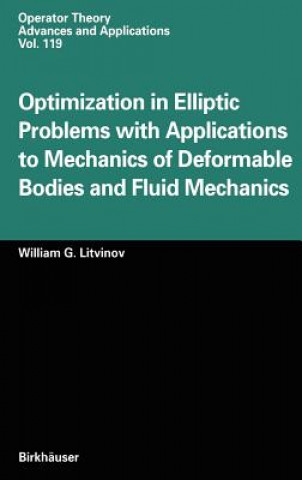 Książka Optimization in Elliptic Problems with Applications to Mechanics of Deformable Bodies and Fluid Mechanics William G. Litvinov