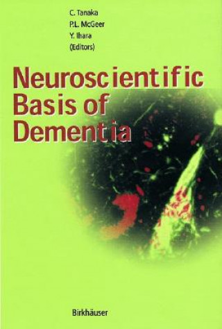 Książka Neuroscientific Basis of Dementia Chikako Tanaka