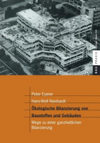 Kniha Okologische Bilanzierung Von Baustoffen Und Gebauden Peter Eyerer