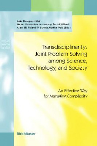 Carte Transdisciplinarity: Joint Problem Solving among Science, Technology, and Society Julie Thompson Klein
