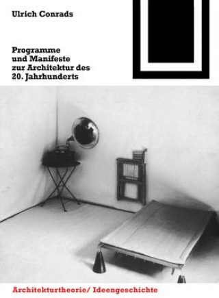 Carte Programme und Manifeste zur Architektur des 20. Jahrhunderts Ulrich Conrads