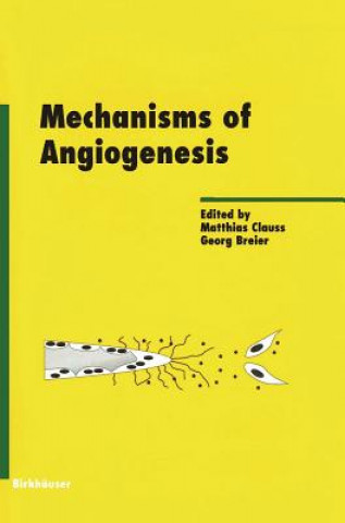 Knjiga Mechanisms of Angiogenesis M. Clauss