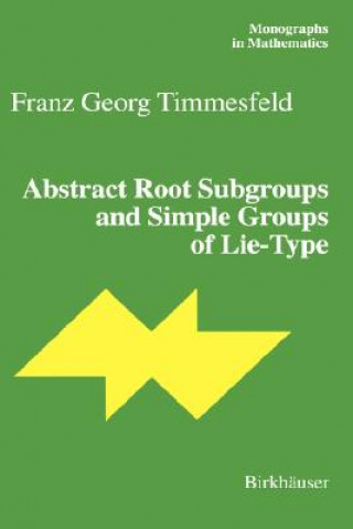 Könyv Abstract Root Subgroups and Simple Groups of Lie-Type Franz G. Timmesfeld