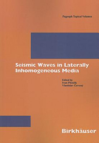 Kniha Seismic Waves in Laterally Inhomogeneous Media Ivan Psencik