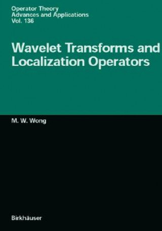 Kniha Wavelet Transforms and Localization Operators M. W. Wong