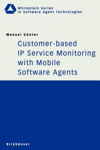 Książka Customer-based IP Service Monitoring with Mobile Software Agents Manuel Günter