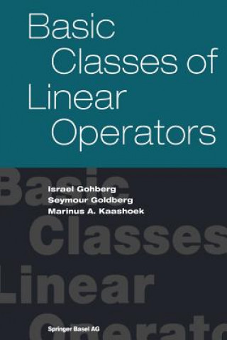 Kniha Basic Classes of Linear Operators Israel Gohberg