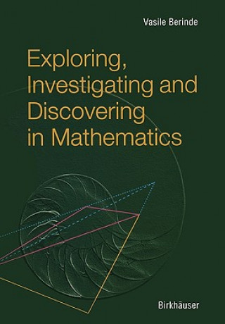 Carte Exploring, Investigating and Discovering in Mathematics Vasile Berinde