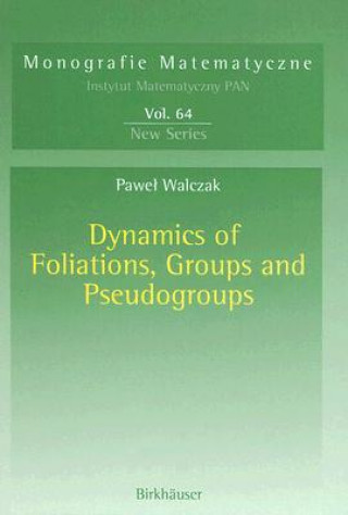 Kniha Dynamics of Foliations, Groups and Pseudogroups P. Walczak