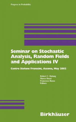 Carte Seminar on Stochastic Analysis, Random Fields and Applications IV Robert C. Dalang