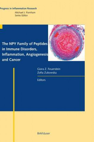 Kniha NPY Family of Peptides in Immune Disorders, Inflammation, Angiogenesis, and Cancer Giora Z. Feuerstein