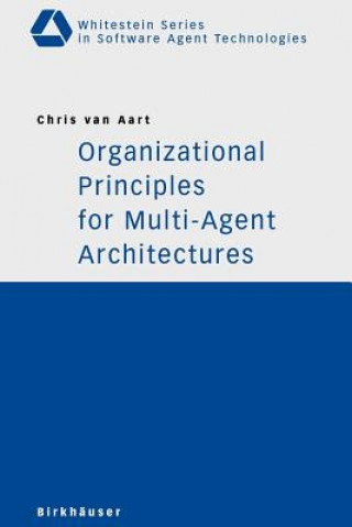 Carte Organizational Principles for Multi-Agent Architectures Chris van Aart