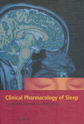Könyv Clinical Pharmacology of Sleep Seithikurippu R. Pandi-Perumal