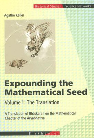 Kniha Expounding the Mathematical Seed. Vol. 1: The Translation Agathe Keller