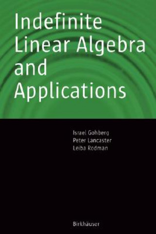 Książka Indefinite Linear Algebra and Applications Israel Gohberg