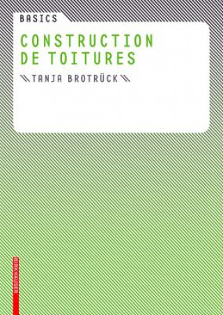 Книга Basics Construction de toitures Tanja Brotrück