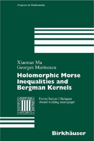 Książka Holomorphic Morse Inequalities and Bergman Kernels a Xiaonan