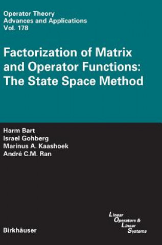 Kniha Factorization of Matrix and Operator Functions: The State Space Method Harm Bart