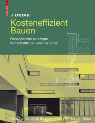 Könyv Im Detail: Kosteneffizient Bauen Christian Schittich