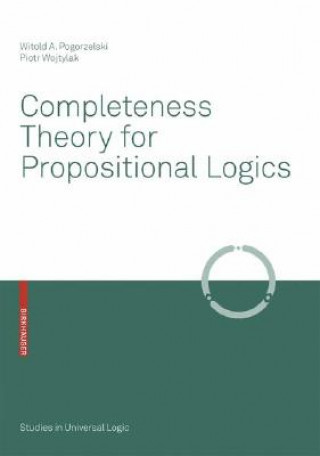 Książka Completeness Theory for Propositional Logics Witold A. Pogorzelski